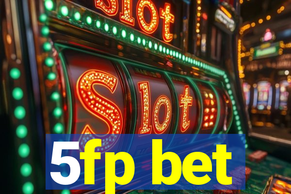5fp bet